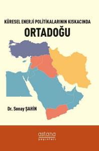 Küresel Enerji Politikalarının Kıskacında Ortadoğu