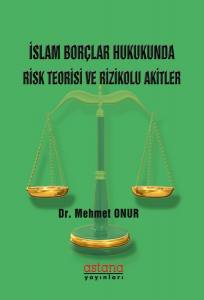 İslam Borçlar Hukukunda Risk Teorisi Ve Rizikolu Akitler