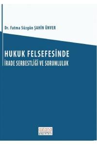 Hukuk Felsefesinde İrade Serbestliği Ve Sorumluluk