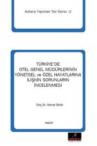 Türkiye'de Otel Genel Müdürlerinin Yönetsel Ve Özel Hayatlarına İlişkin Sorunların İncelenmesi