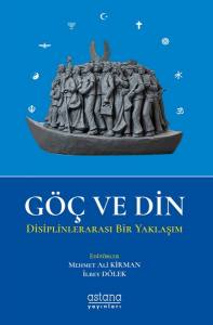 Göç Ve Din Disiplinlerarası Bir Yaklaşım (Gözden Geçirilmiş 2. Baskı)