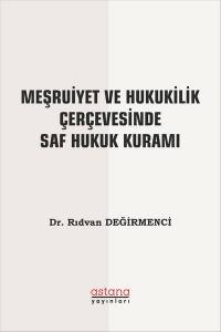 Meşruiyet Ve Hukukilik Çerçevesinde Saf Hukuk Kuramı