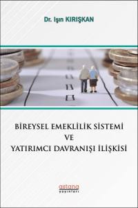 Bireysel Emeklilik Sistemi Ve Yatırımcı Davranışı İlişkisi