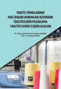 Tekstil Firmalarının Mali Başarı Durumları Açısından Tüketicilerin Pazarlama Faaliyetlerine İlişkin Algıları