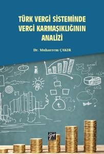 Türk Vergi Sisteminde Vergi Karmaşıklığının Analizi
