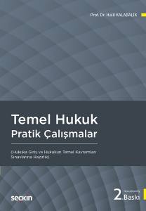 Temel Hukuk Pratik Çalışmalar (Hukuka Giriş Ve Hukukun Temel Kavramları)