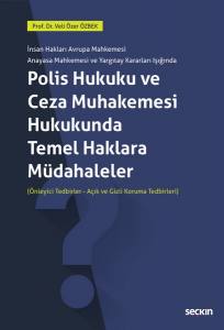Polis Hukuku Ve Ceza Muhakemesi Hukukunda Temel Haklara Müdahaleler