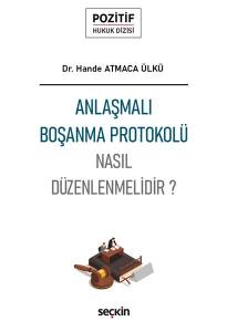 – Pozitif Hukuk Dizisi – Anlaşmalı Boşanma Protokolü Nasıl Düzenlenir?