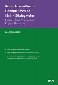 Kamu Hizmetlerinin Gördürülmesine İlişkin Sözleşmeler (Kamu Hizmeti Anlayışındaki Değişim Ekseninde)