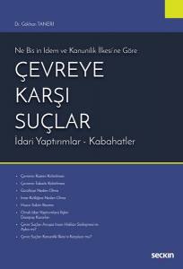 Ne Bis In İdem Ve Kanunilik İlkesi'ne Göre  Çevreye Karşı Suçlar  İdari Yaptırımlar – Kabahatler