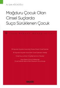 Mağduru Çocuk Olan Cinsel Suçlarda Suça Sürüklenen Çocuk – Ceza Hukuku Monografileri –