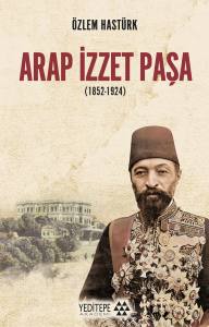 Arap İzzet Paşa ( 1852 - 1924 )