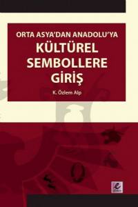 Orta Asya'dan Anadoluya Kültürel Sembollere Giriş