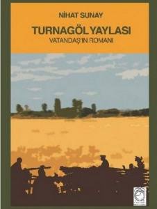 Turnagöl Yaylası Vatandaş'ın Romanı