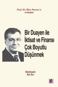 Bir Duayen İle İktisat Ve Finansı Çok Boyutlu Düşünmek