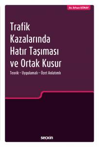 Trafik Kazalarında Hatır Taşıması Ve Ortak Kusur Teorik – Uygulamalı – Özet Anlatımlı