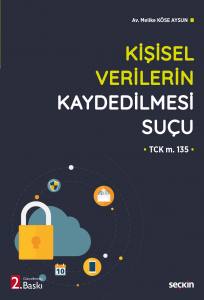 Kişisel Verilerin Kaydedilmesi Suçu (Tck M. 135)