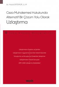 Ceza Muhakemesi Hukukunda Alternatif Bir Çözüm Yolu Olarak Uzlaştırma – Ceza Hukuku Monografileri –