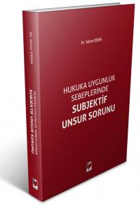 Hukuka Uygunluk Sebeplerinde
Subjektif Unsur Sorunu