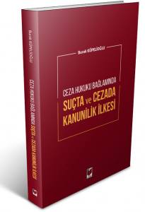 Ceza Hukuku Bağlamında
Suçta Ve Cezada Kanunilik İlkesi