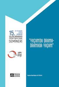 15. Uluslararası Eğitimde Yaratıcı Drama Semineri (12.11.2009-15.11.2009) “Yaşamda Drama – Dramada Yaşam”