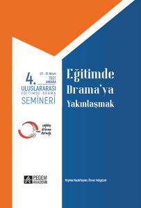 4.Uluslararası Eğitimde Drama Semineri 23-26 Nisan 1991 Eğitimde Drama’ya Yakınlaşmak