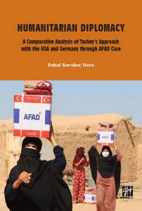 Humanitarian Diplomacy A Comparative Analysis Of Turkey's Approach With The Usa And Germany Through Afad Case