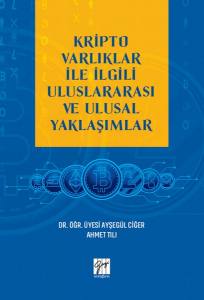 Kripto Varlıklar İle İlgili Uluslararası Ve Ulusal Yaklaşımlar