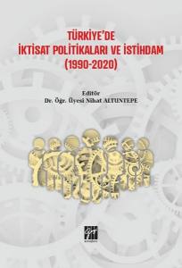 Türkiye'de İktisat Politikaları Ve İstihdam (1990 - 2020)