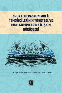 Spor Federasyonları İl Temsilcilerinin Yönetsel Ve Mali Sorunlarına İlişkin Görüşleri