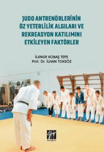 Judo Antrenörlerinin Öz Yeterlilik Algıları Ve Rekreasyon Katılımını Etkileyen Faktörler