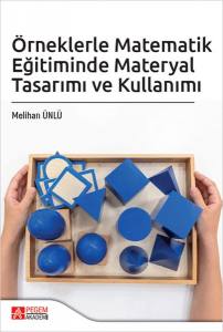 Örneklerle Matematik Eğitiminde Materyal Tasarımı Ve Kullanımı