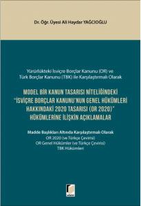 Model Bir Kanun Tasarısı Niteliğindeki İsviçre Borçlar Kanununun Genel Hükümleri Hakkındaki 2020 Tasarısı (Or 2020) Hükümlerine İlişkin Açıklamalar