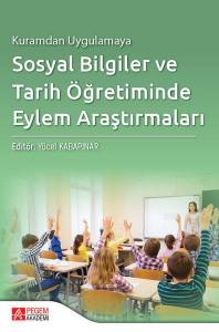 Kuramdan Uygulamaya Sosyal Bilgiler Ve Tarih Öğretiminde Eylem Araştırmaları