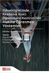 Yükseköğretimde Akademik Riskli Öğrencilerin Kestiriminde Makine Öğrenmesi Yöntemleri