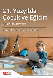 21. Yüzyılda Çocuk Ve Eğitim (Gelişimsel Aşamalarla)