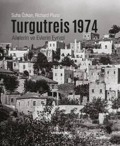 Turgutreis 1974: Ailelerin Ve Evlerin Evrimi