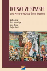 İktisat Ve Siyaset Sosyal Politika ve Özgürlükler Üzerine Perspektifler