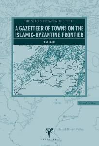 The Spaces Between The Theet A Gazetteer Of Towns On The Islamic-Byzantine Frontier