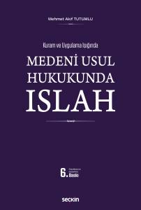 Kuram Ve Uygulama Işığında Medenî Usul Hukukunda Islah