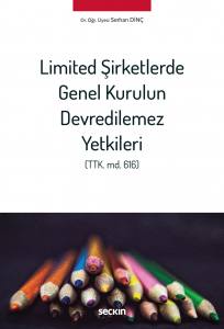 Limited Şirketlerde Genel Kurulun Devredilemez Yetkileri (Ttk. Md. 616)