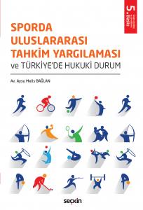 Sporda Uluslararası Tahkim Yargılaması Ve Türkiye'de Hukuki Durum