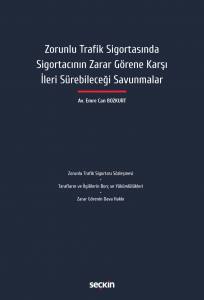 Zorunlu Trafik Sigortasında Sigortacının Zarar Görene Karşı İleri Sürebileceği Savunmalar