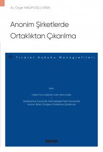 Anonim Şirketlerde Ortaklıktan Çıkarılma – Ticaret Hukuku Monografileri –