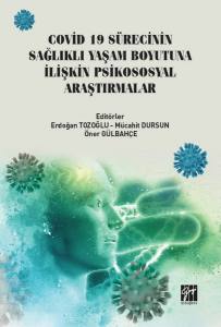 Covid 19 Sürecinin Sağlıklı Yaşam Boyutuna İlişkin Psikososyal Araştırmalar