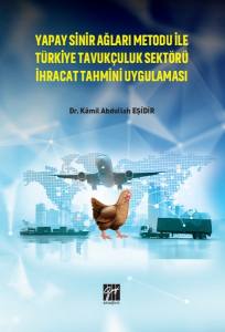 Yapay Sinir Ağları Metodu ile Türkiye Tavukçuluk Sektörü İhracat Tahmini Uygulaması