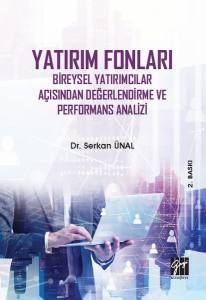 Yatırım Fonları: Bireysel Yatırımcılar Açısından Değerlendirme Ve Performans Analizi