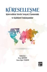 Küreselleşme Küreselden Yerele Sosyal , Ekonomik Ve Kültürel Yaklaşımlar