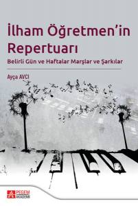 İlham Öğretmen’in Repertuarı Belirli Gün Ve Haftalar Marşlar Ve Şarkılar