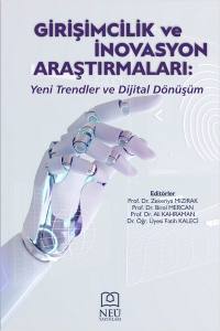 Girişimcilik Ve İnovasyon Araştırmaları: Yeni Trendler Ve Dijital Dönüşüm